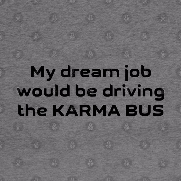 Driving The Karma Bus by PeppermintClover